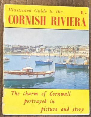 Illustrated Guide to the Cornish Riviera : the charm of Cornwall portrayed in picture and story