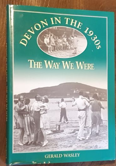 Devon in the 1930s : The Way We Were