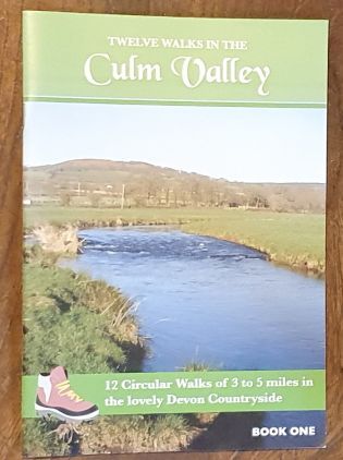 Twelve Walks in the Culm Valley Book One. 12 circular walks of 3 to 5 miles in the lovely Devon countryside