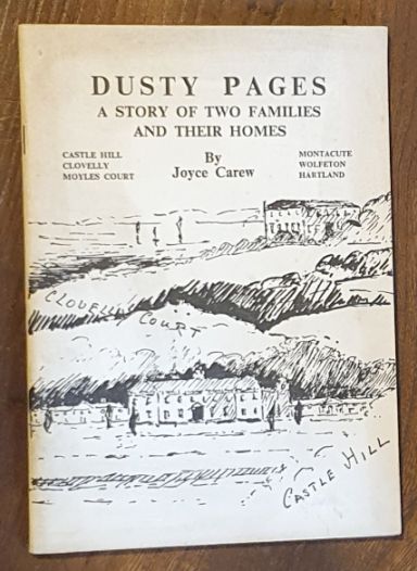 Dusty Pages : a story of two families and their homes. Castle Hill, Clovelly, Moyles Court, Montacute, Wolfeton, Hartland