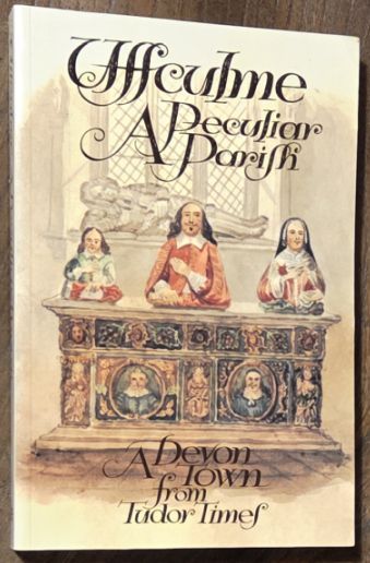 Uffculme : a Peculiar Parish. A Devon town from Tudor times