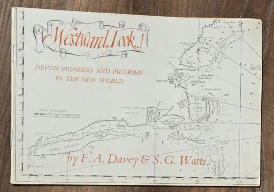 Westward, Look .! Twenty-one stories of Devon pioneers and pilgrims in New England