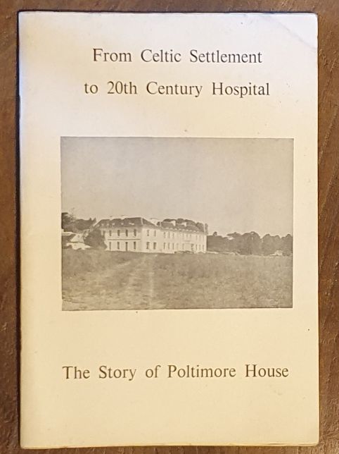 From Celtic Settlement to 20th Century Hospital : the story of Poltimore House