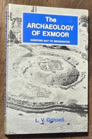 The Archaeology of Exmoor. Bideford Bay to Bridgwater