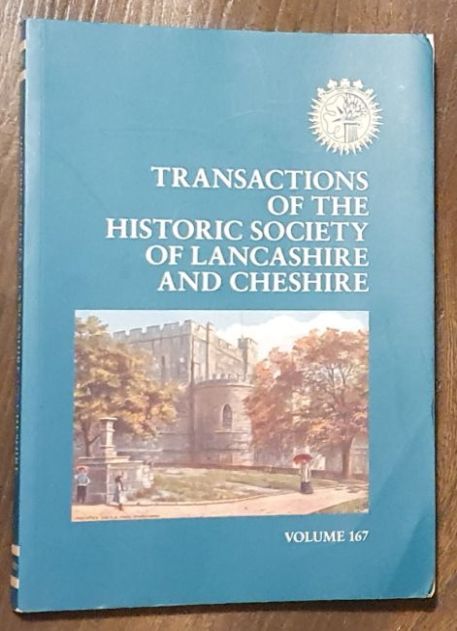 Transactions of the Historic Society of Lancashire and Cheshire, Volume 167, 2018