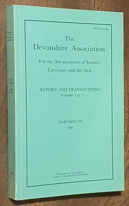 Report and Transactions of the Devonshire Association for the Advancement of Science, Literature and Art Volume 123. Dartmouth 1991