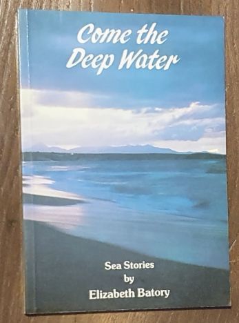 Come the Deep Water. Sea stories