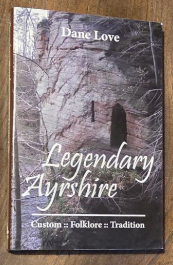 Legendary Ayrshire : custom, folklore, tradition