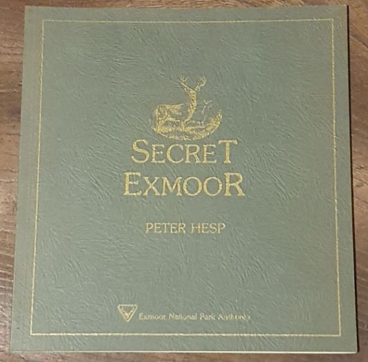 Secret Exmoor : an anthology of articles by local journalist Peter Hesp