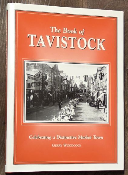 The Book of Tavistock : Celebrating a Distinctive Market Town