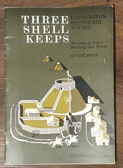 Three Shell Keeps : Launceston, Restormel, Totnes (Ministry of Public Buildings and Works, Ancient Monuments and Historic Buildings)