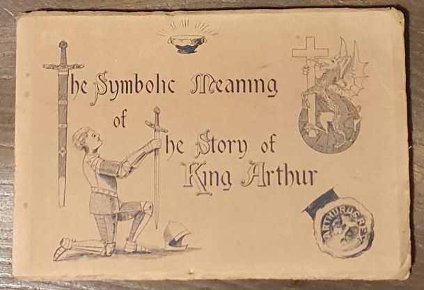 The Symbolic Story of King Arthur as illustrated and described in King Arthur's Hall, Tintagel, England
