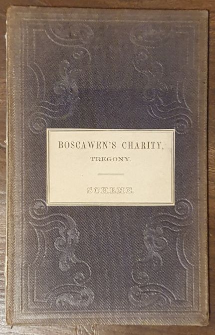Scheme for the Management and Regulation of the Chatiry called Hugh Boscawen's Charity, at Tregony, in the County of Cornwall, and the Application of the Income Thereof, Directed by the High Court of Chancery, by Order Dated 11th November, 1859