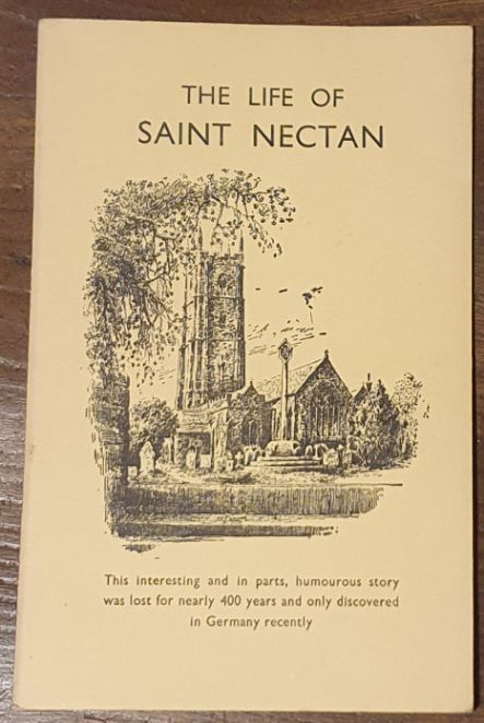 The Life of Saint Nectan : translated from the manuscript recently discovered in the Ducal Library at Gotha ('Cornish Saints' Series No.48)