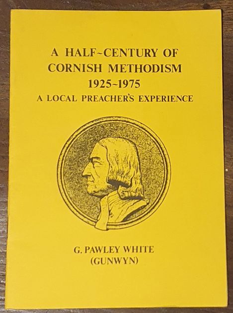 A Half-Century of Cornish Methodism, 1925 - 1975; a Local Preacher's Experience