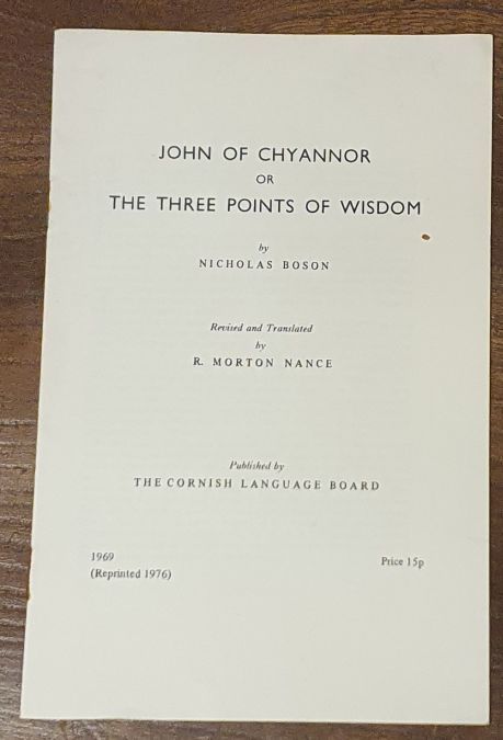 John of Chyannor or, the Three Points of Wisdom Jowan Chy-an-Horth, py an try foynt a skyans