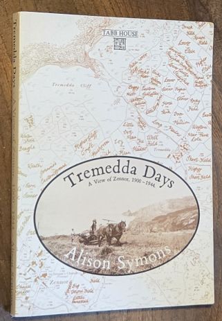 Tremedda Days : a view of Zennor, 1900 - 1940