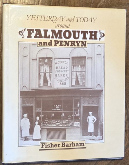 Yesterday and Today Around Falmouth and Penryn