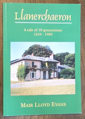 Llanerchaeron : A tale of 10 generations 1634 - 1989