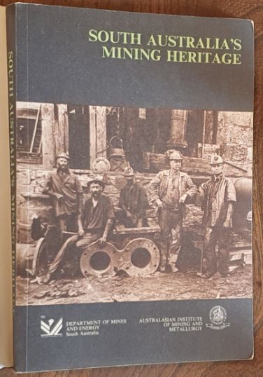 South Australia's mining heritage (Special publication, Department of Mines and Energy, South Australia, No.7)