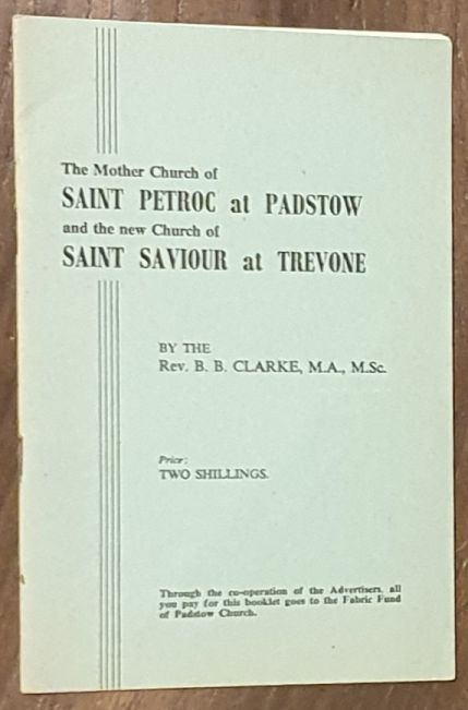 The Mother Church of Saint Petroc at Padstow, with notes on the Church of St Saviour, Trevone