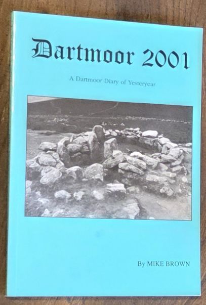 Dartmoor 2001: a Dartmoor diary of yesteryear