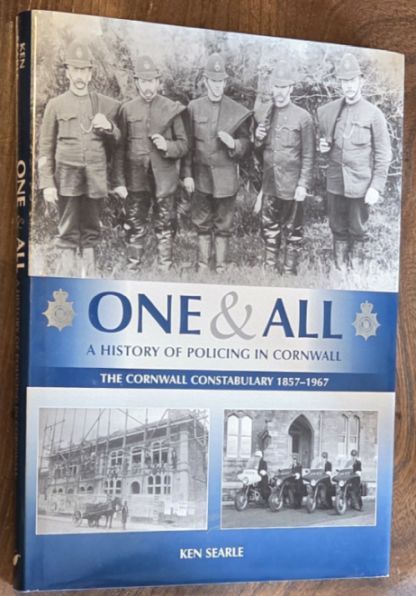 One & all : a history of policing in Cornwall : the Cornwall constabulary 1857-1967