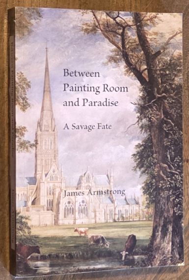 Image for Between Painting Room and Paradise : A Savage Fate Between Painting Room and Paradise : A Savage Fate