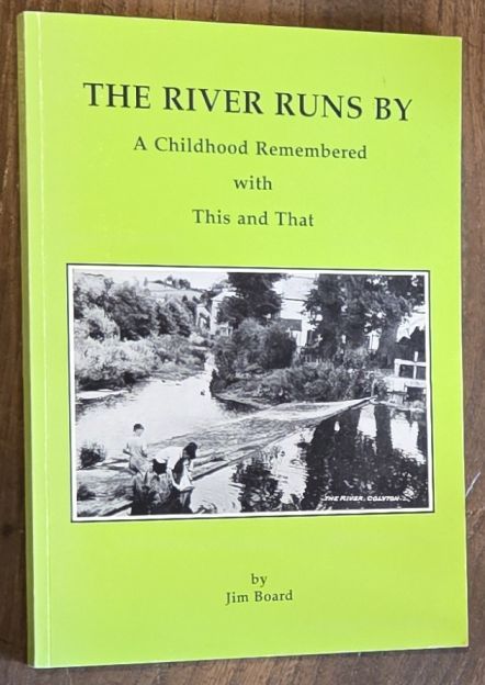 The River Runs By : a childhood remembered with this and that [Colyton]