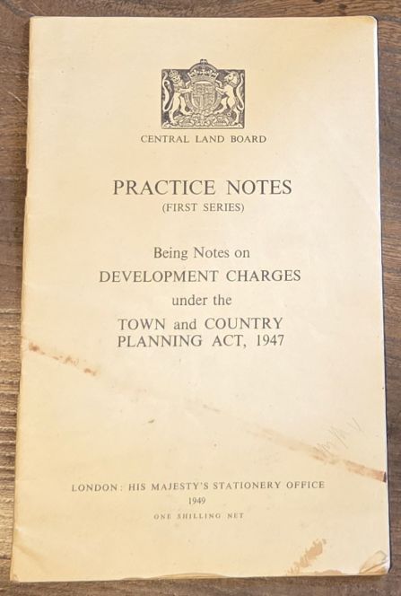 Practice Notes (First Series) Being Notes on Development Charges under the Town and Country Planning Act, 1947