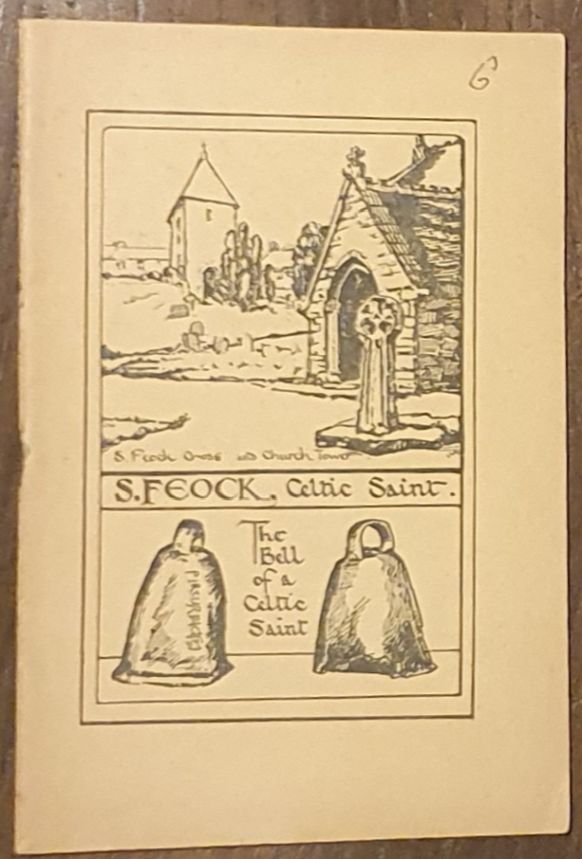 Saint Feock, Patron of the Parish of Feock, Cornwall. Being a sermon preached in Feock Parish Church on Feock Feast Sunday, 6th February, 1927 (Cornish Saints series no.10)