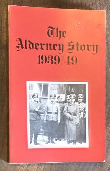 The Alderney Story 1939 - 1949