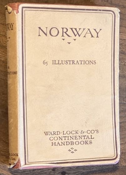 A Handbook to Norway, with Map of Norway ; Street Plans of Oslo, Bergen, Stavanger and Trondheim, and Six District Maps. Second Edition - Revised