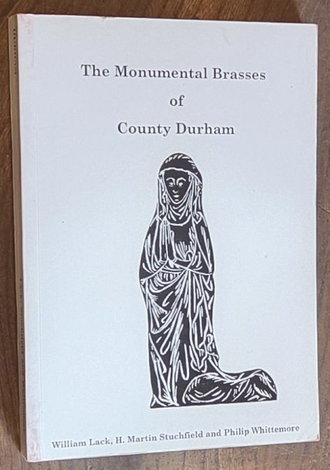 Image for The Monumental Brasses of County Durham The Monumental Brasses of County Durham