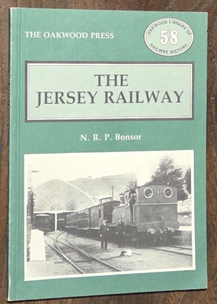 The Jersey Railway (The Railways of the Channel Islands Volume One) (Oakwood Library of Railway History 58)