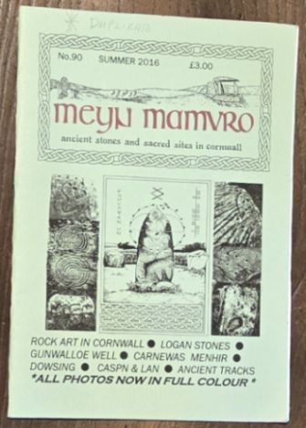 Meyn Mamvro no.90 Summer 2016. Ancient stones and sacred sites in Cornwall