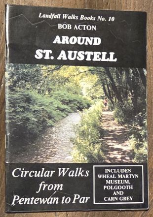Around St Austell: Circular Walks from Pentewan to Par (Landfall Walks Books no.10)
