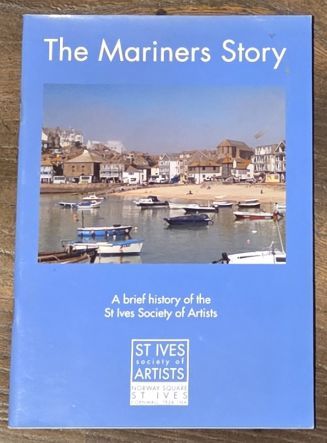 The Mariners Story : a brief history of the St Ives Society of Artists