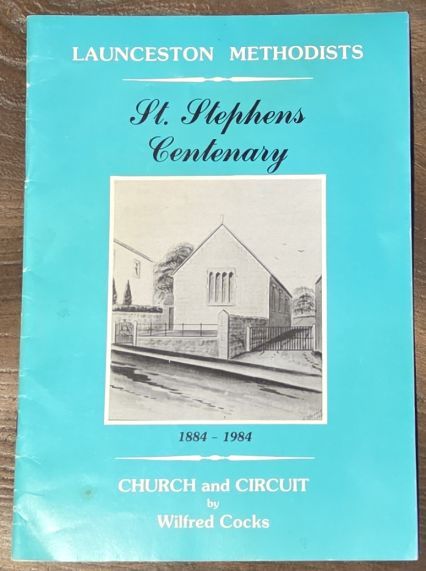 Launceston Methodists: St. Stephens Centenary, 1884-1984, Church and Circuit