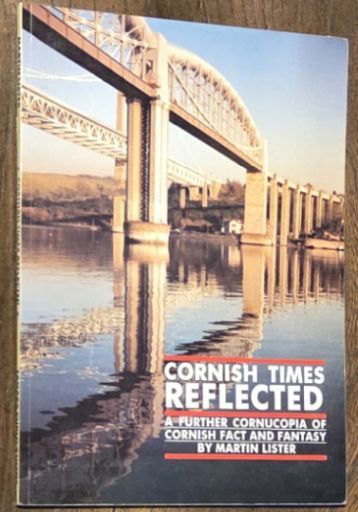 Cornish Times Reflected : a further cornucopia of Cornish fact and fantasy