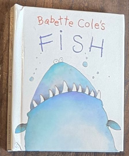 Image for Babette Cole's Fish Babette Cole's Fish