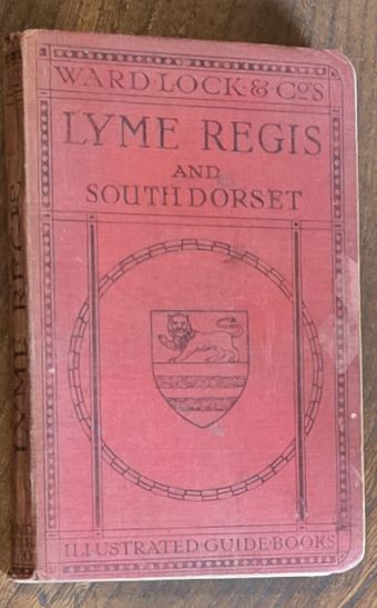 A Pictorial and Descriptive Guide to Lyme Regis and the Dorset and Devon Borderland, including Seaton, Sidmouth, Axminster, Charmouth, Bridport, West Bay, Beaminster, Etc