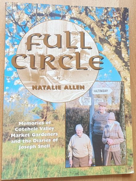 Image for Full Circle: compiled from memories of market gardeners of the Cotehele valley and the diaries of Joseph Snell Full Circle: compiled from memories of market gardeners of the Cotehele valley and the diaries of Joseph Snell