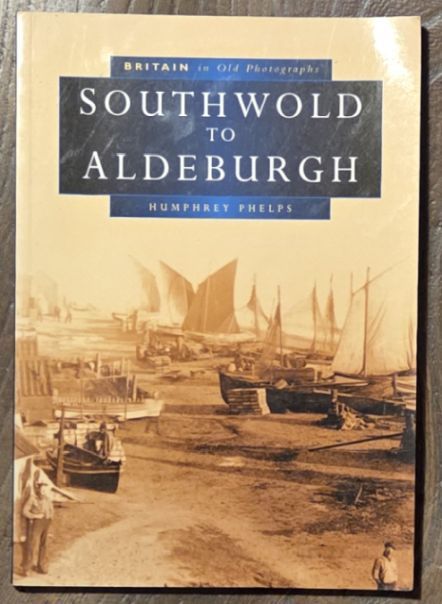 Southwold to Aldeburgh in Old Photos