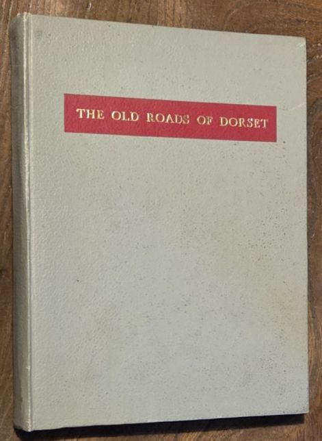 The Old Roads of Dorset (new enlarged edition)