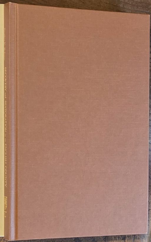 Recovery and Restoration in an English County : Devon Local Administration 1646 - 1670