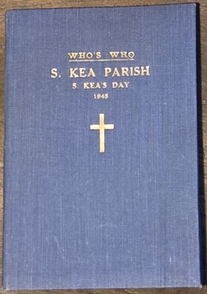 Who's Who, S Kea Parish, S Kea's Day 1945. This Souvenir of V.E. Day May 9th [&] V.J. Day August 15th is a gift to the S Kea churchworkers