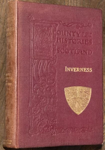 A History of the County of Inverness (Mainland). (The County Histories of Scotland)