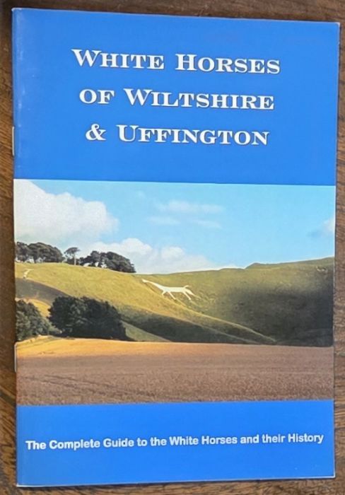 White Horses of Wiltshire & Uffington : the complete guide to the white horses and their history