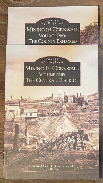 Mining in Cornwall [Two volumes]. 1 The Central District; 2 the County Explored (Images of England series)